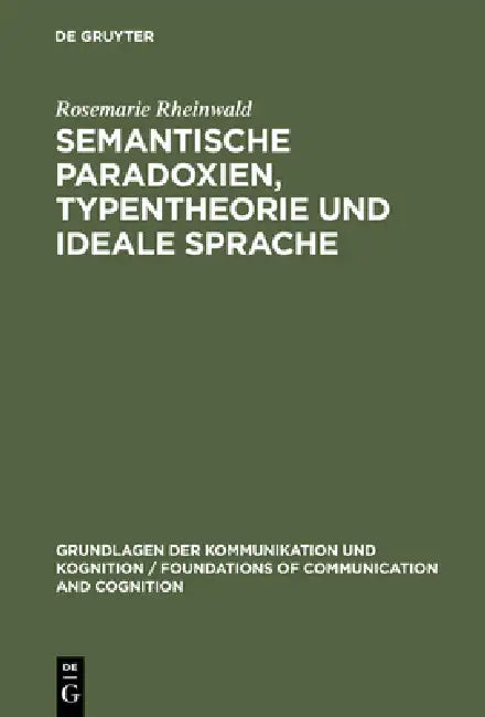 Semantische Paradoxien, Typentheorie und ideale Sprache by Rosemarie Rheinwald