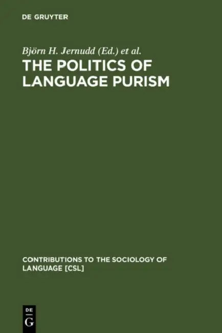 The Politics of Language Purism by Björn H. Jernudd, Michael J. Shapiro