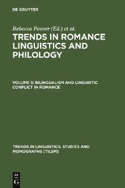 Bilingualism and Linguistic Conflict in Romance by Rebecca Posner, John N. Green