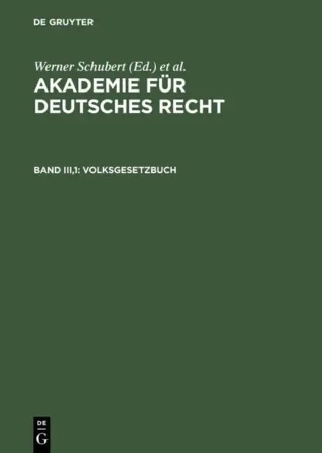 Akademie Für Deutsches Recht, Bd Iii,1, Volksgesetzbuch by Werner Schubert, Werner Schmid, Jurgen Regge
