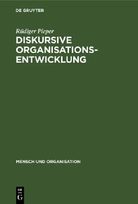 Diskursive Organisationsentwicklung by Rüdiger Pieper