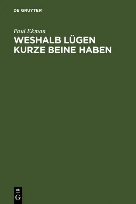 Weshalb Lügen kurze Beine haben by Paul Ekman, Ska Wiltschek