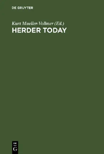 Herder Today: Contributions from the International Herder Conference, November 5-8, 1987, Stanford, California by Kurt Mueller-Vollmer