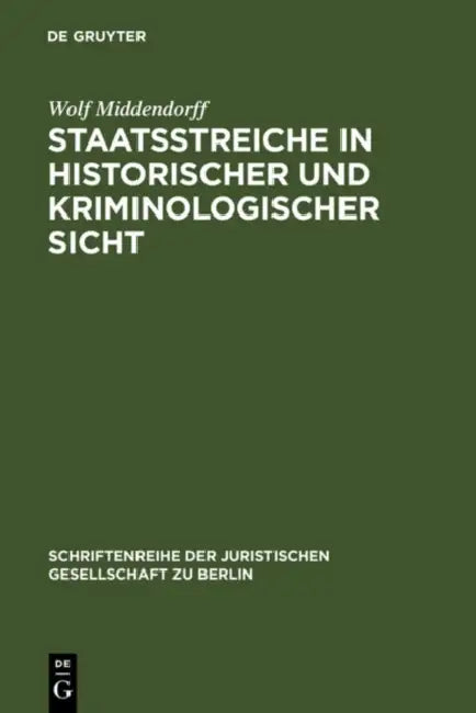 Staatsstreiche in historischer und kriminologischer Sicht by Wolf Middendorff