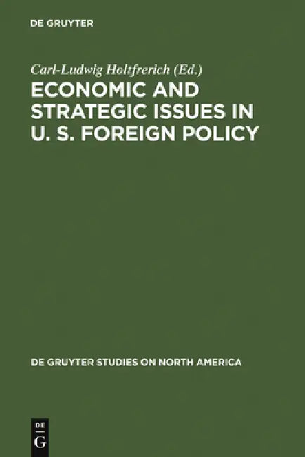 Economic and Strategic Issues in U. S. Foreign Policy by Carl-Ludwig Holtfrerich