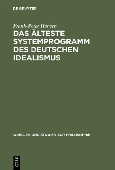 Das älteste Systemprogramm des deutschen Idealismus by Frank-Peter Hansen