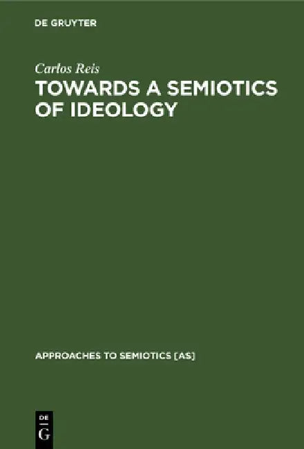 Towards a Semiotics of Ideology by Carlos Reis