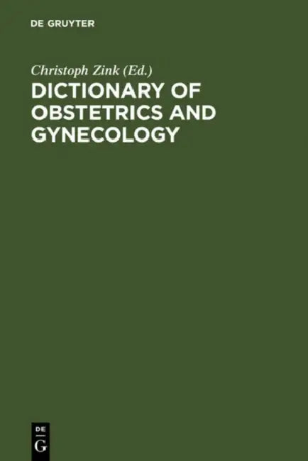 Dictionary of Obstetrics and Gynecology by Christoph (EDT) Zink
