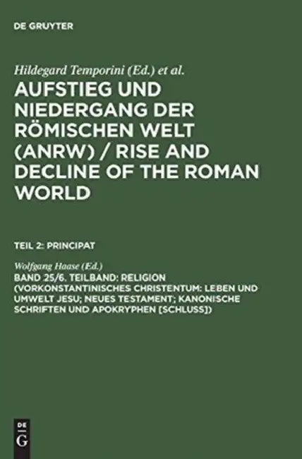 Religion (Vorkonstantinisches Christentum: Leben Und Umwelt Jesu; Neues Testament; Kanonische Schriften Und Apokryphen [Schluss]) by Wolfgang Haase