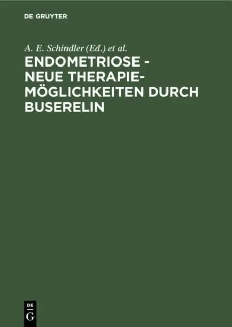 Endometriose - neue Therapiemöglichkeiten durch Buserelin by A. E. Schindler, K. -W Schweppe