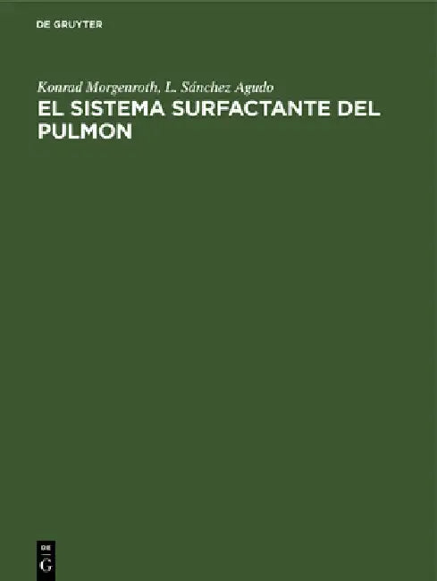 El Sistema Surfactante del Pulmon: Fundamentos Morfológicos Y Significado Clínico by Konrad Morgenroth, L. Sánchez Agudo, Beatriz Gómez Anson