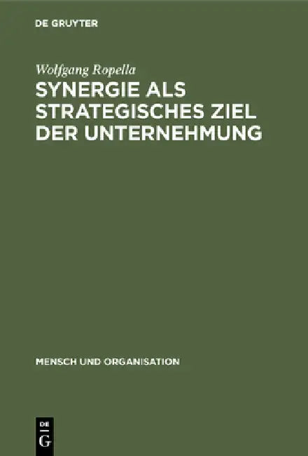 Synergie als strategisches Ziel der Unternehmung by Wolfgang Ropella
