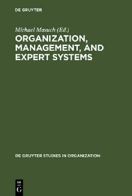 Organization, Management, and Expert Systems by Michael Masuch