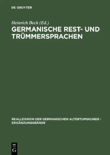 Germanische Rest- Und Trümmersprachen by Heinrich Beck