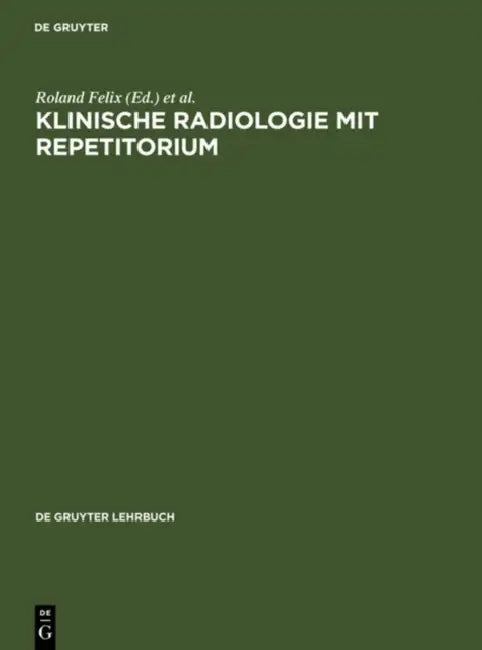 Klinische Radiologie mit Repetitorium by Roland Felix, Ruth Langer