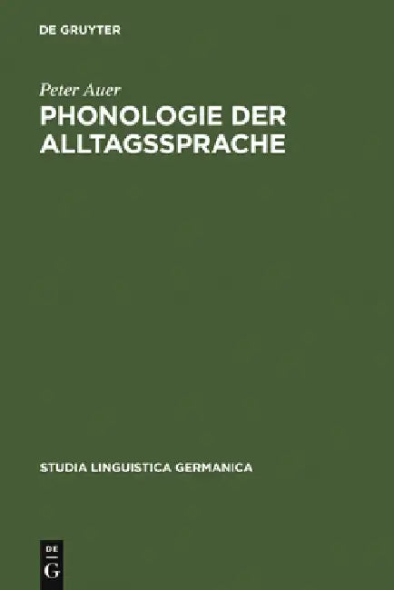 Phonologie der Alltagssprache by Peter Auer