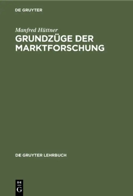 Grundzüge der Marktforschung by Manfred Hüttner