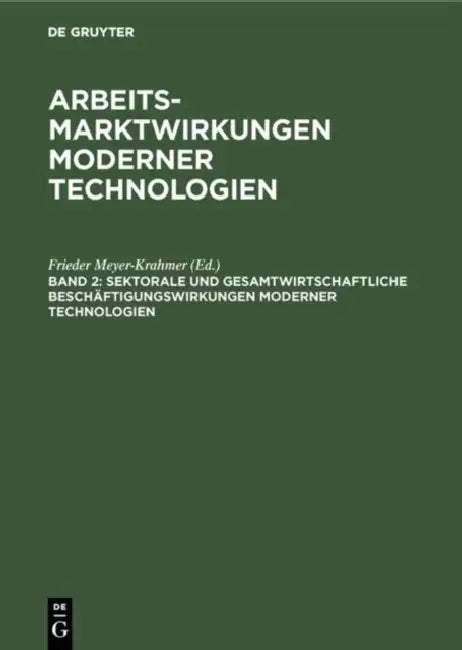 Sektorale und gesamtwirtschaftliche Beschäftigungswirkungen moderner Technologien by Frieder Meyer-Krahmer