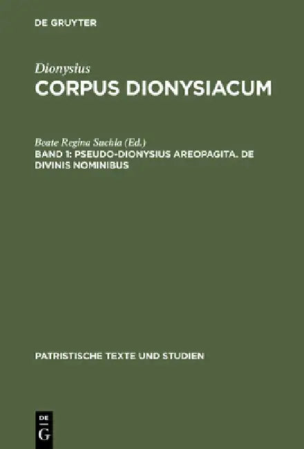 Pseudo-Dionysius Areopagita. de Divinis Nominibus by Beate Regina Suchla