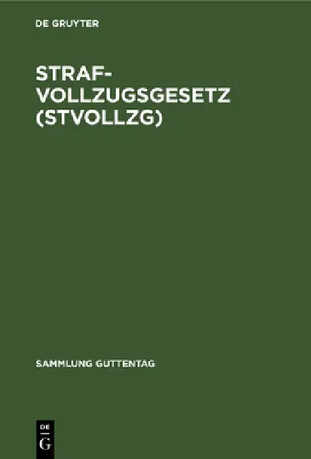 Strafvollzugsgesetz (StVollzG) by No Contributor