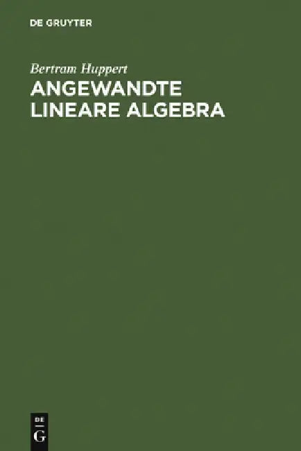 Angewandte Lineare Algebra by Bertram Huppert
