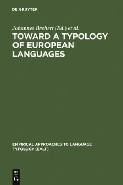 Toward a Typology of European Languages by Johannes Bechert, Giuliano Bernini, Claude Buridant