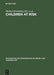 Children at Risk: Assessment, Longitudinal Research and Intervention by Michael Brambring, Friedrich Lösel, Helmut Skowronek