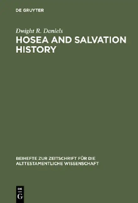 Hosea and Salvation History by Dwight R. Daniels