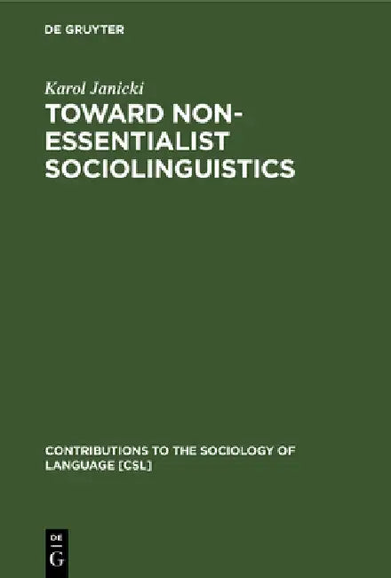 Toward Non-Essentialist Sociolinguistics by Karol Janicki