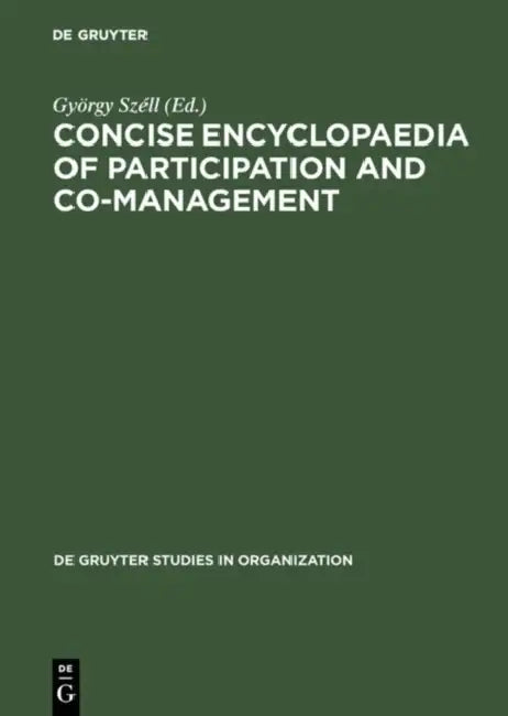 Concise Encyclopaedia of Participation and Co-Management by György Széll