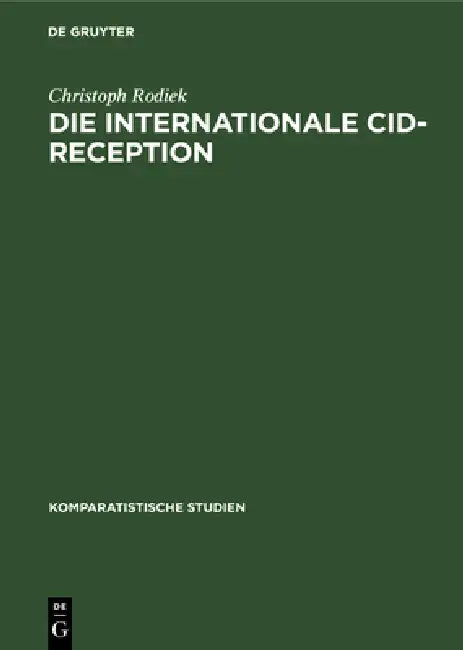 Die Internationale Cid-Reception: Sujet - Kontext - Gattung by Christoph Rodiek