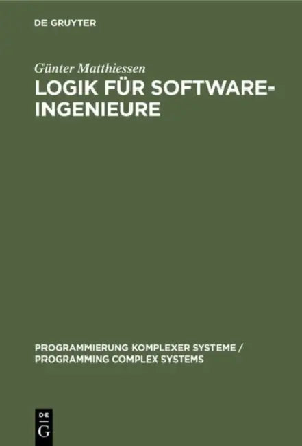 Logik für Software-Ingenieure by Günter Matthiessen