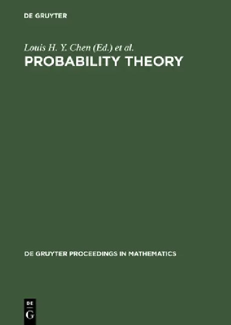 Probability Theory: Proceedings of the 1989 Singapore Probability Conference Held at the National University of Singapore, June 8-16, 1989 by Louis H. y. Chen, Kwok P. Choi, Kaiyuan Hu
