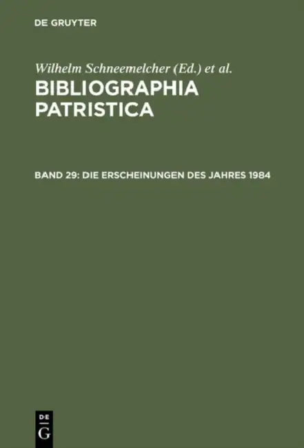 Bibliographia Patristica, Bd 29, Die Erscheinungen Des Jahres 1984 by Wilhelm Schneemelcher, Knut Schaferdiek