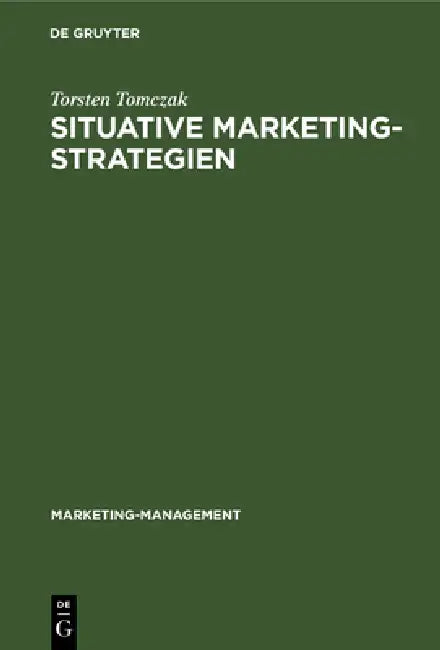 Situative Marketingstrategien: Grundsatzstrategien Für "Dogs" by Torsten Tomczak, Günther Haedrich