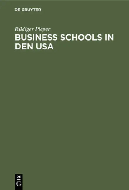 Business schools in den USA by Rüdiger Pieper