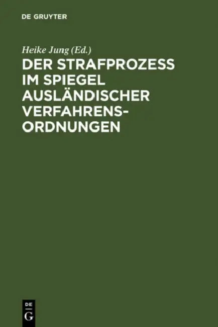 Der Strafprozeß im Spiegel ausländischer Verfahrensordnungen by Heike Jung, Martin Fincke, Heike Jung