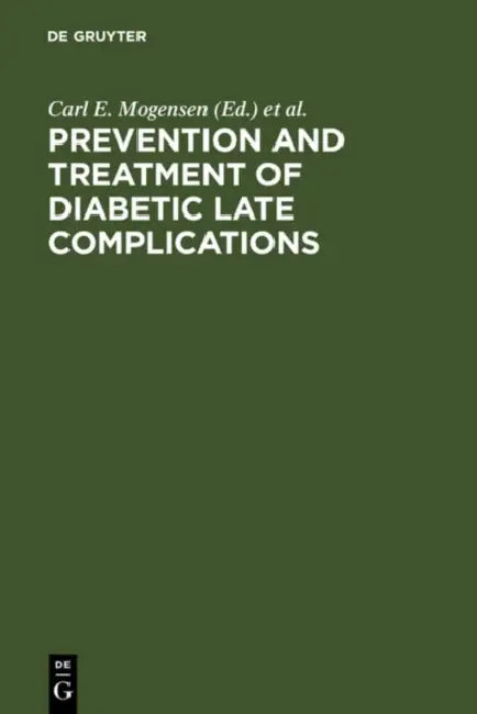 Prevention and Treatment of Diabetic Late Complications by Carl E. Mogensen, Eberhard Standl