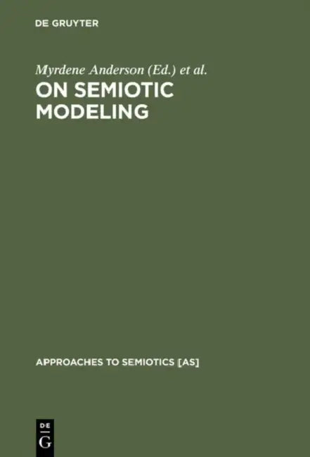 On Semiotic Modeling by Myrdene Anderson, Floyd Merrell