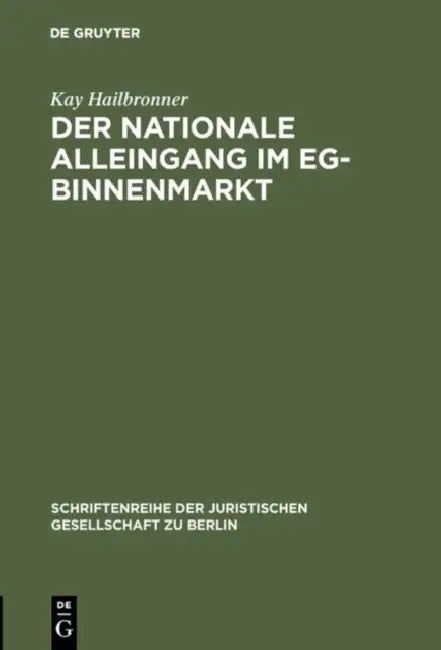 Der nationale Alleingang im EG-Binnenmarkt by Kay Hailbronner