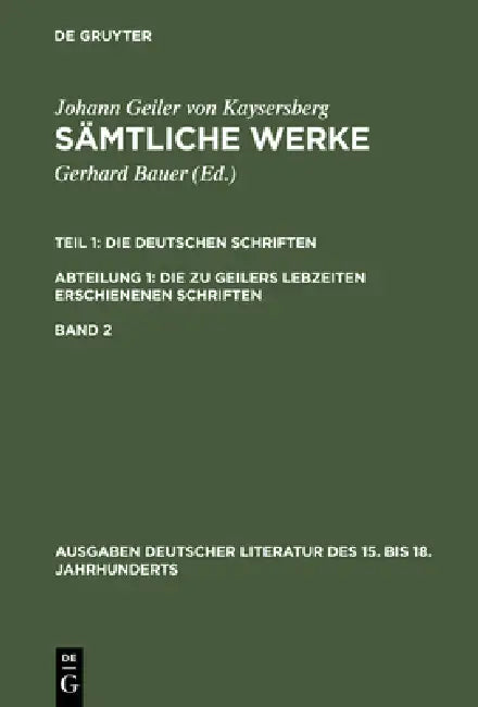 Sämtliche Werke, Band 2, Ausgaben deutscher Literatur des 15. bis 18. Jahrhunderts 139 by Johannes Geiler Von Kaysersberg, Gerhard Bauer