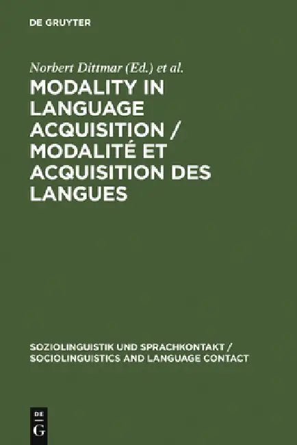 Modality in Language Acquisition / Modalité Et Acquisition Des Langues by Norbert Dittmar, Astrid Reich