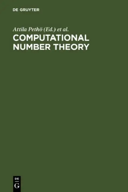 Computational Number Theory by Attila Pethoe, Michael Pohst, Hugh C. Williams