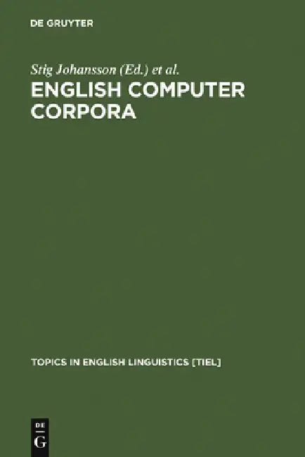 English Computer Corpora by Stig Johansson, Anna-Brita Stenström