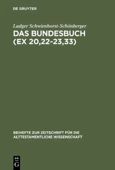 Das Bundesbuch (Ex 20,22-23,33) by Ludger Schwienhorst-Schönberger