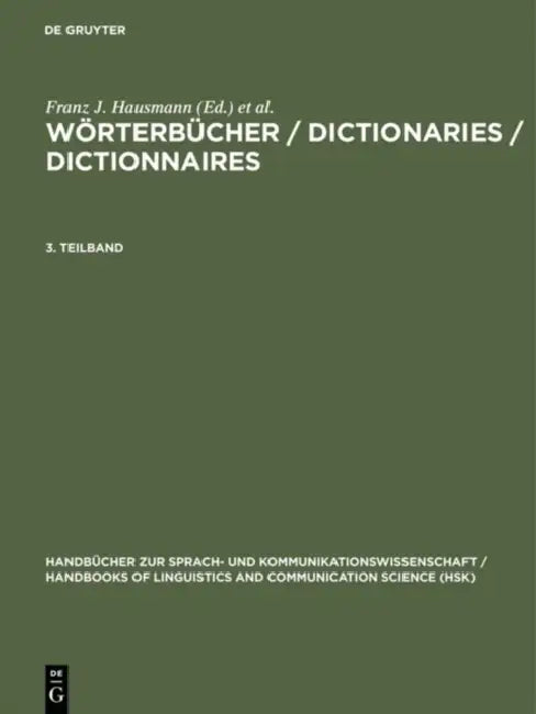 Worterbucher / Dictionaries / Dictionnaires. 3. Teilband by Herbert E. Wiegand, Ladislav Zgusta, Rufus Gouws