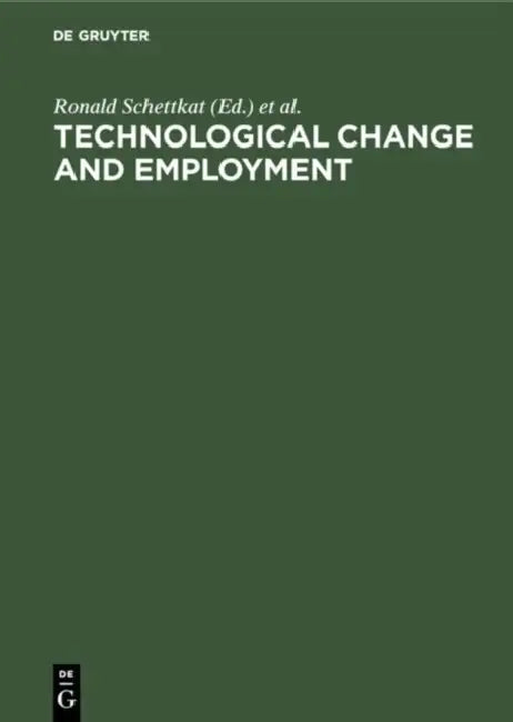 Technological Change and Employment: Innovations in the German Economy by Ronald Schettkat, Michael Wagner, Andrew Watt