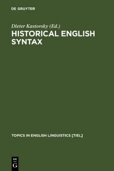 Historical English Syntax by Dieter Kastovsky