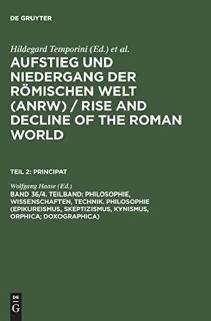 Philosophie, Wissenschaften, Technik. Philosophie (Epikureismus, Skeptizismus, Kynismus, Orphica; Doxographica) by Wolfgang Haase