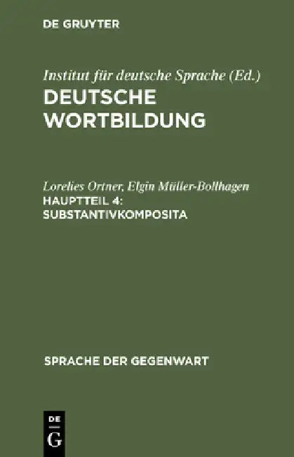 Substantivkomposita: (Komposita Und Kompositionsähnliche Strukturen 1) by Lorelies Ortner, Elgin Müller-Bollhagen, Hans Wellmann